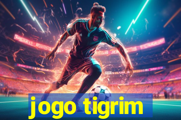 jogo tigrim